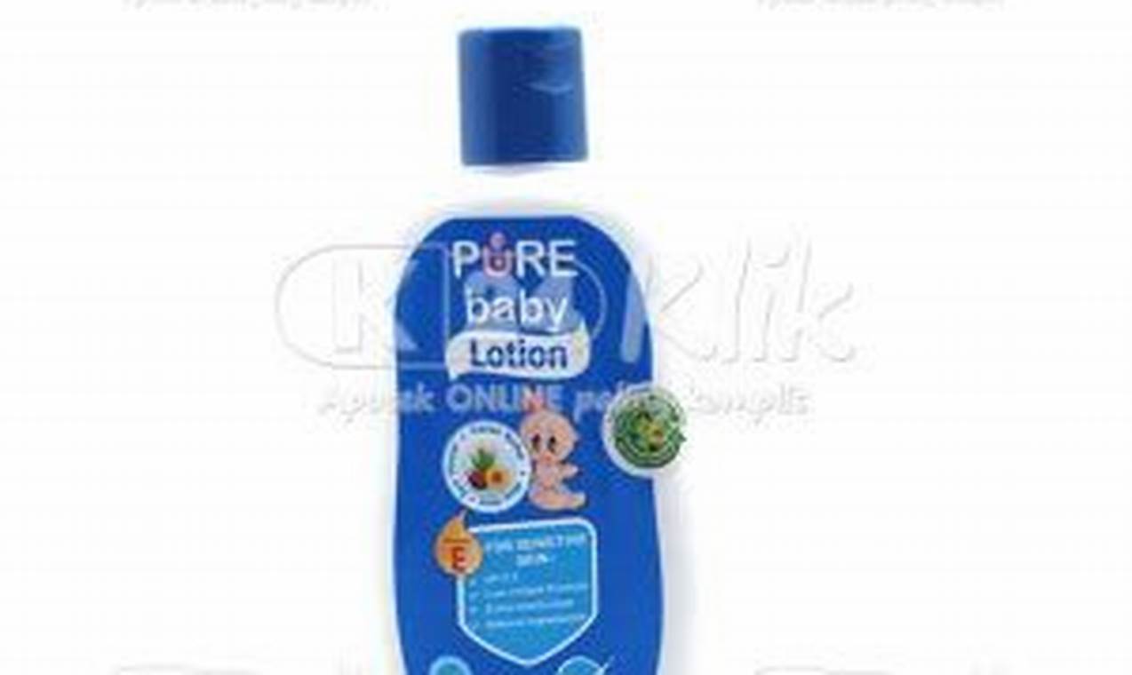 Temukan Manfaat Pure Baby Lotion Yang Jarang Diketahui