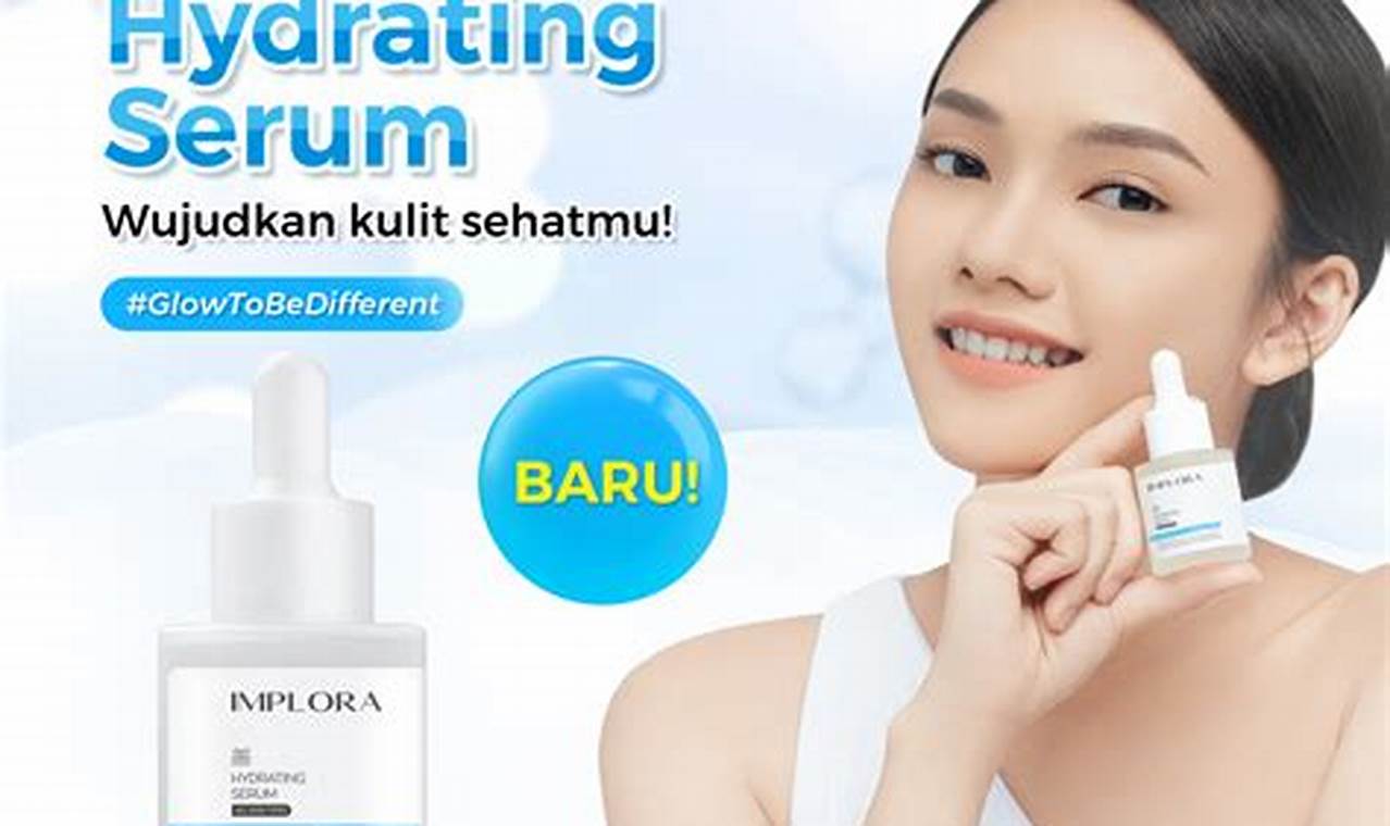 Ungkap Berbagai Manfaat Serum Wajah yang Jarang Diketahui